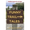 thumbnail image 1 of Pre-Owned Funny Trail Tales: Outdoor Humor For All Ages (Paperback) 0762778016 9780762778010, 1 of 1