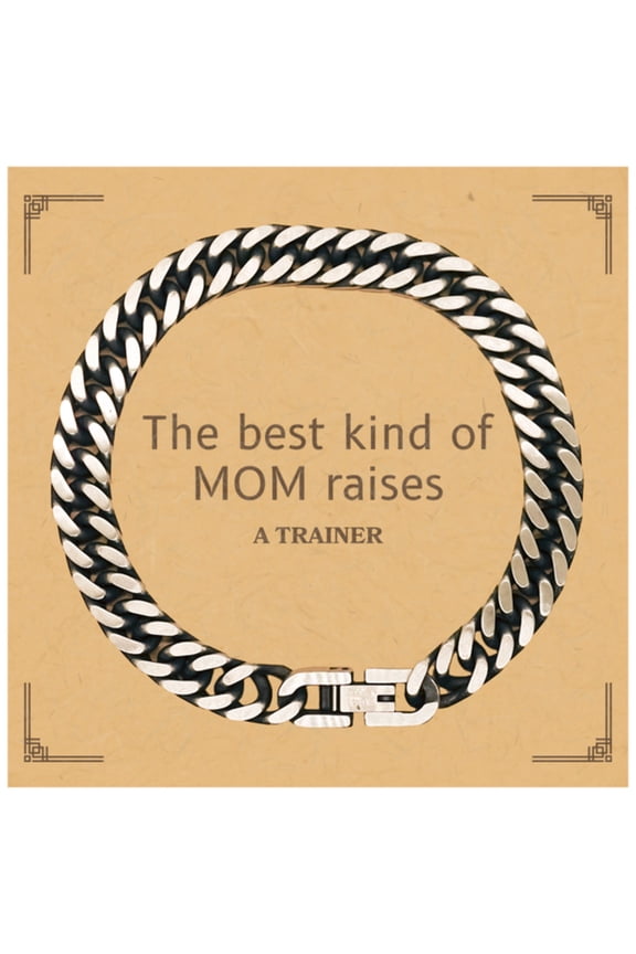 Funny Trainer Mom Gifts, The best kind of MOM raises Trainer, Birthday, Mother's Day, Cute Cuban Link Chain Bracelet for Trainer Mom