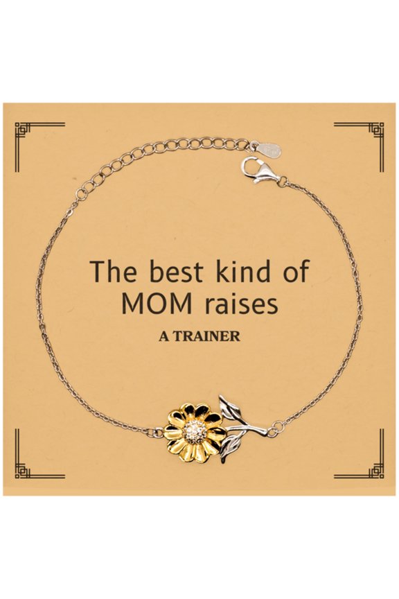 Funny Trainer Mom Gifts, The best kind of MOM raises Trainer, Birthday, Mother's Day, Cute Sunflower Bracelet for Trainer Mom