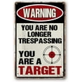 thumbnail image 1 of Funny No Trespassing Sign, Metal Warning Tin Signs, You Are No Longer Trespassing You Are A Target Sign, Yard Sign Garage Wall Decor Sign 8 X 12 Inches, 1 of 5