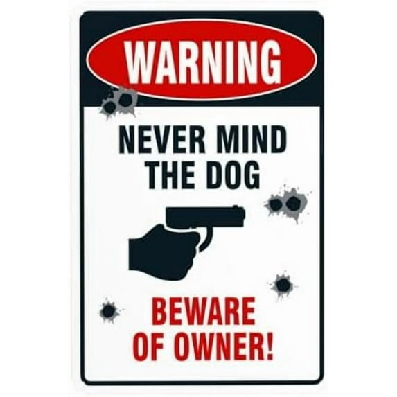 Funny No Trespassing Sign, Never Mind The Dog Warning Sign, Beware Of Dog Security Metal Signs for Business Home Outdoor Indoor Street Wall Safety Caution Custom Decor 8 x 12 Inch