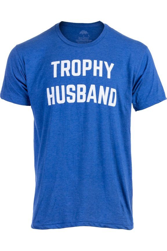 Funny Trophy Husband T-Shirt - Perfect Gift for Hubby, Dad Joke Humor for Marriage Anniversary