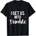 thumbnail image 1 of Funny Trouble Matching Set Friends Tee I Get Us Into Trouble T-Shirt, 1 of 4