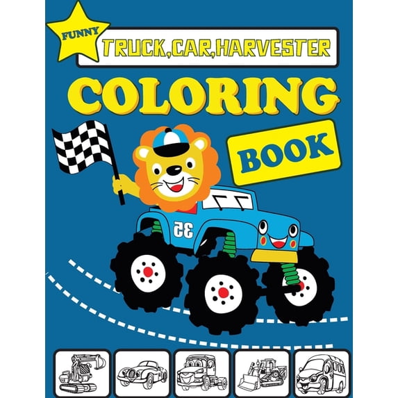 Funny Truck Car Harvester Coloring Book: Funny Vehicles coloring book for kids & toddlers - activity books for preschool, (Paperback)