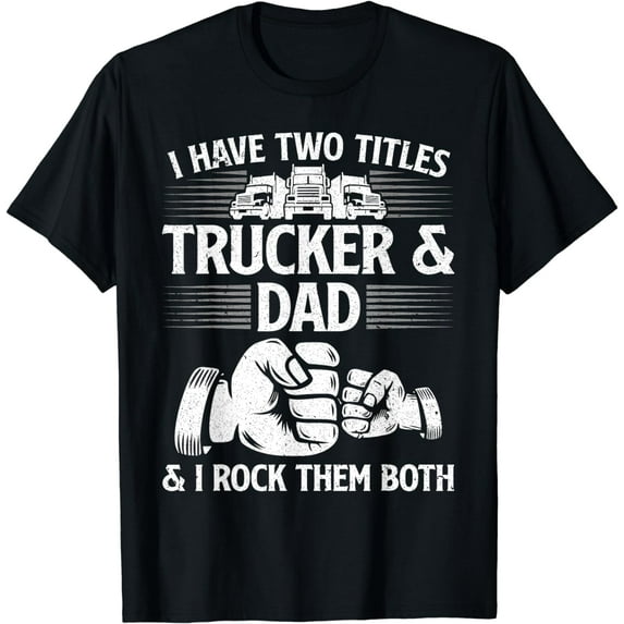 Funny Truck Driver Art Dad Trucker Men Truck Driving Lover T-Shirt