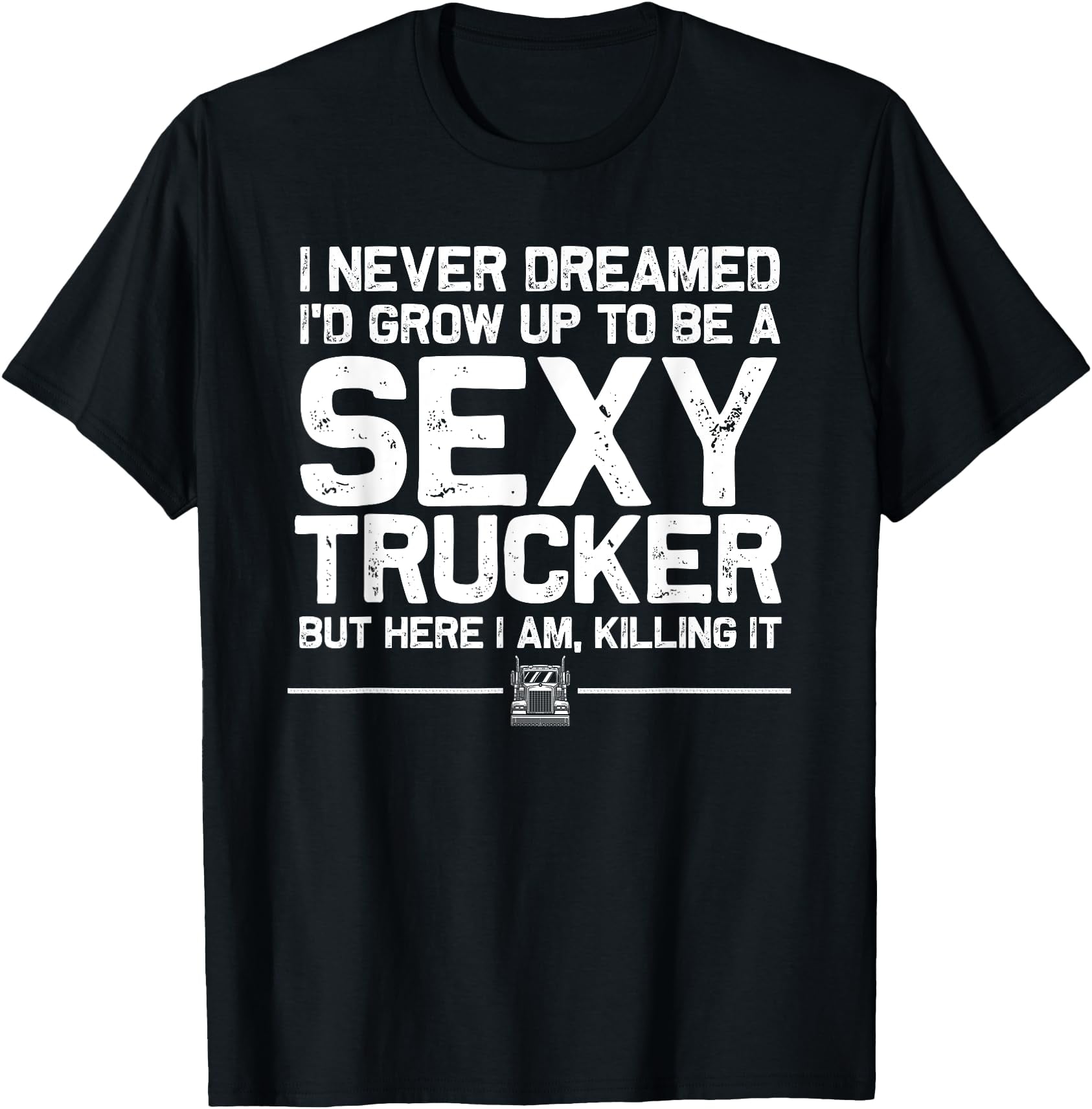 Funny Truck Driver Design For Trucker Women Trucking Lover T-Shirt ...