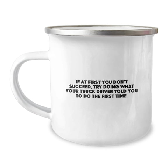 Funny Truck Driver Gifts for Graduation, Camping Mug with Quote 'If At First You Don't Succeed...' - Gifts from Friends, Family, Coworkers, Men, Women