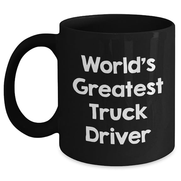 Funny Truck Driver Gifts from Men to World's Greatest Truck Drivers, Black Coffee Mug for Father's Day