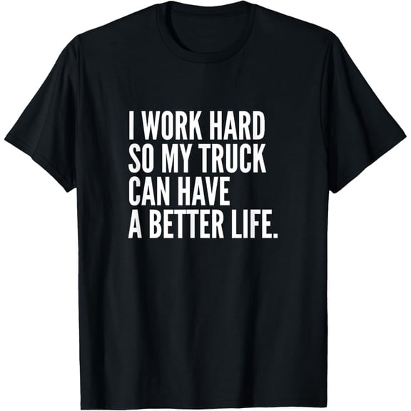 Funny Truck Owner Gift | Pickup Truck Driver Enthusiast T-Shirt