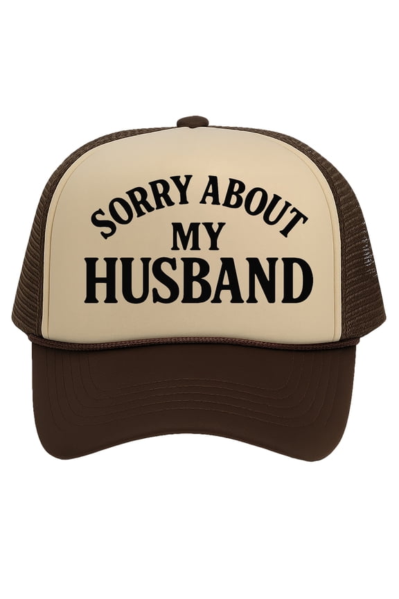 Funny Trucker Hat for Women – Sorry About My Husband Trucker Hat Funny Cap for Wife Bachelorette Gift , Khaki Brown