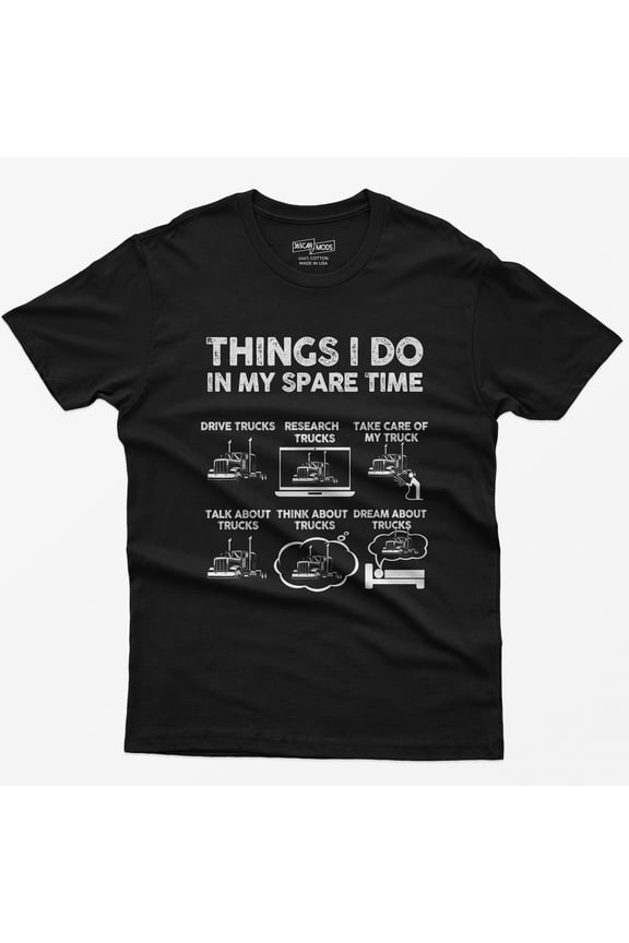Funny Trucker T-Shirt: Things I Do In My Spare Time Semi Truck