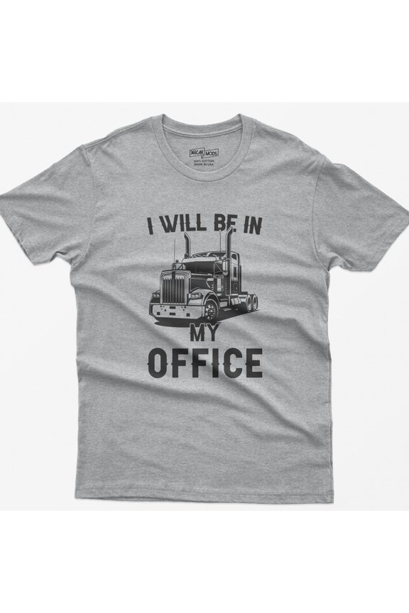 Funny Trucker TShirt Big Rig Office Truck Driver Gift