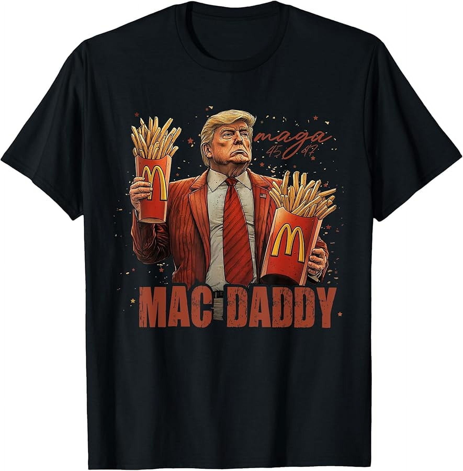 Funny Trump McDon 2024 Fast Food Mac Daddy Hamburger Fry TShirt