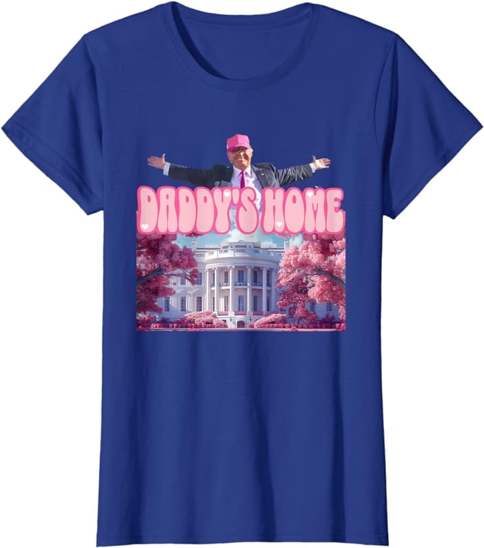 Funny Trump Take America Back ,Daddy's Home Trump Pink 2024 TShirt