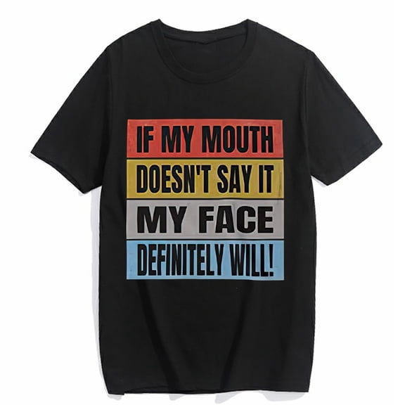 Funny Tshirt for Women If My Mouth Doesnt Say It My Face Casual Short Sleeve Top Black Large
