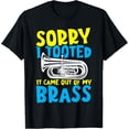 thumbnail image 1 of Funny Tuba Sorry I Tooted It Came Out of My Brass T-Shirt, 1 of 4