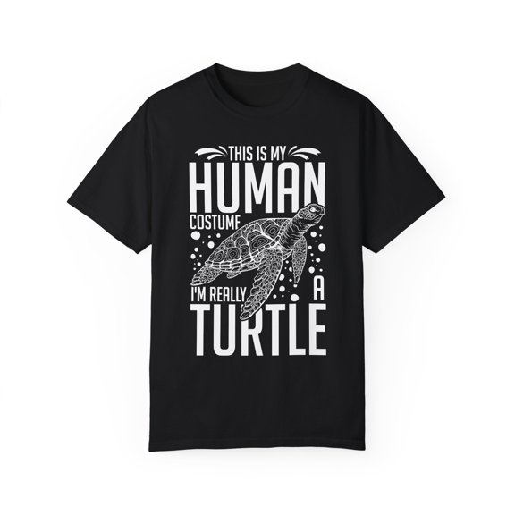 Funny Turtle Dressing Turtles Devotee Illustration Saying Hilarious Tortoise Enthusiasts Graphic Sayings Gag Unisex Garment-Dyed T-shirt