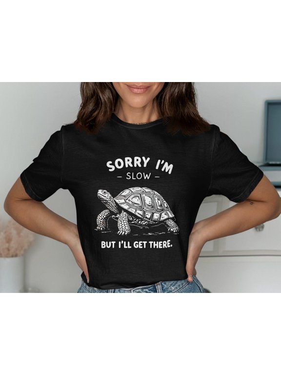 Funny Turtle T Shirt Sorry Im Slow But Ill Get There Unique Gift For Animal Lovers Cute Turtle Graphic Tee Mens Womens