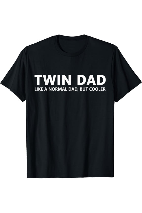 Funny Twin Dad T-Shirt - Humorous Gift for Fathers of Twins