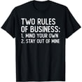thumbnail image 1 of Funny Two Rules Of Business Mind Your Own Stay Out Of Mine T-Shirt04, 1 of 3