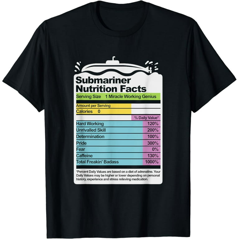 Submariner Nutrition Facts Funny T-Shirt Submariner Nutrition Facts Funny T-Shirt