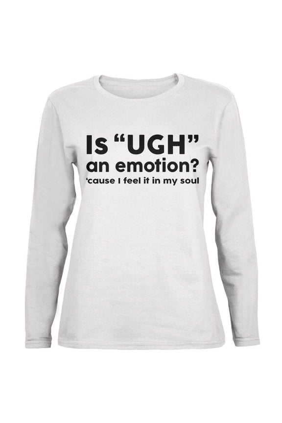 Funny Ugh Emotion Ladies' Relaxed Jersey Long-Sleeve Tee White LG