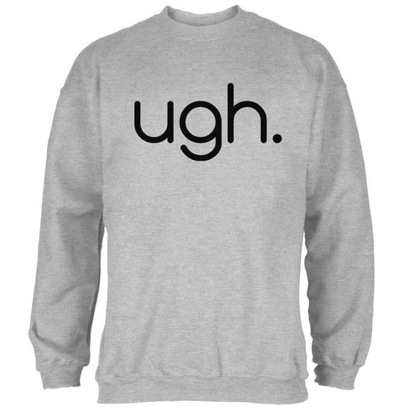 Funny Ugh Expression Mens Sweatshirt Heather SM