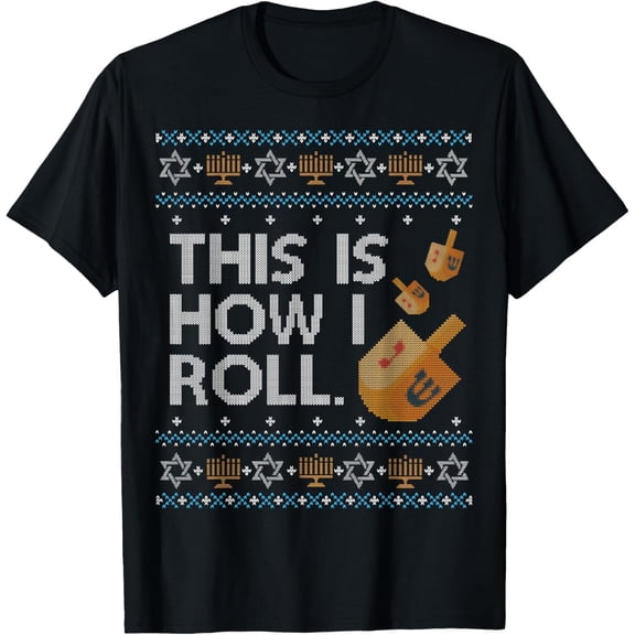 Funny Ugly Hanukkah Sweater Shirt How I Roll Dreidel Tshirt T-Shirt