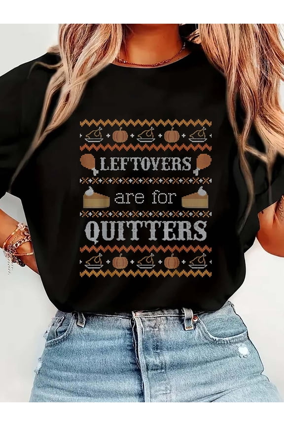 Funny Ugly Thanksgiving Sweater Shirt Leftovers for QuittersCrew Neck Graphic Tee Cotton Women T-Shirt