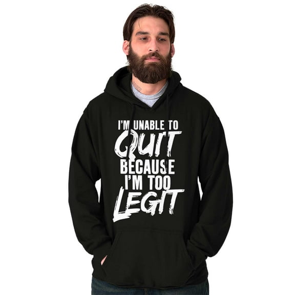 Funny Unable To Quit Too Legit Unisex Plus Fleece Graphic Hoodie Brisco Brands 2X