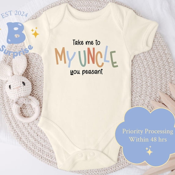 Funny Uncle Baby Bodysuit, Take Me To My Uncle You Peasant Onesie, Cute Baby Gift Cute Baby Onesie, BABY BODYSUIT LAT 4424