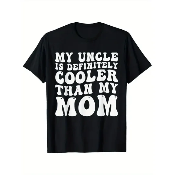 Funny Uncle Cooler Than Mom Slogan Men Unisex Cotton Short Sleeve T-Shirt