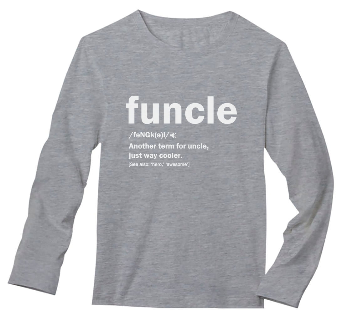Extended Definiton Funny Uncle Shirt Uncle Birthday Gift Funcle Definition Long Sleeve T ...