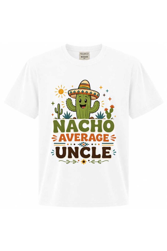 Funny Uncle T-Shirt Clean Modern Cartoon Nacho Average Uncle Graphic Tee Family Humor Father's Day Birthday Gift