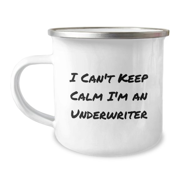 Funny Underwriter Gifts from Friends for Underwriter Graduation Camping Mugs - I Can't Keep Calm I'm An Underwriter, Unique Underwriter Gifts