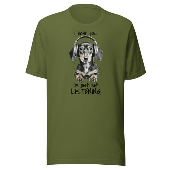 Funny Unisex Dachshund Shirt "I hear you I'm just not listening" (Olive, S)