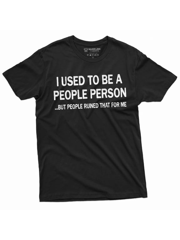 Funny Used To Be People Person Tee Shirt Humor Saying Birthday Gift For Him