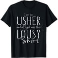 thumbnail image 1 of Funny Usher Wedding Shower Shirt Bridal Party Gift Lousy Tee, 1 of 4