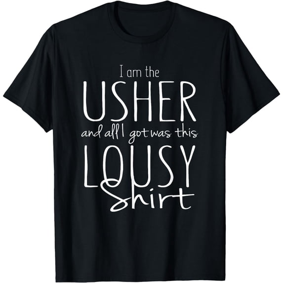 Funny Usher Wedding Shower Shirt Bridal Party, Lousy-Tee mens e Tee men,black,women,misfits,journey ,boys