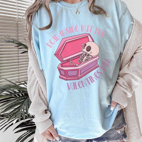 Funny V-Day Shirt, Dead Inside But Its Valentine's Day Comfort Colors Shirt, When You're Dead Inside But Its Vday Anti Valentine's Day Shirt (Colors:Chambray; Sizes:M;)