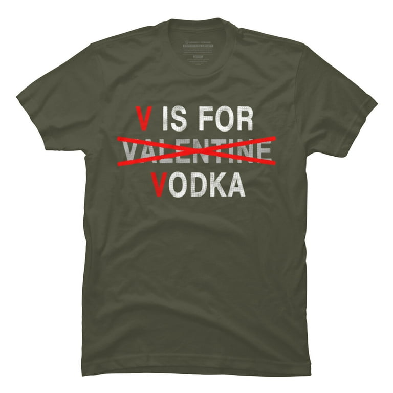 Funny V Is For Vodka Alcohol T Shirt For Valentine Day Gift Funny V Is For Vodka Alcohol T Shirt For Valentine Day Gift