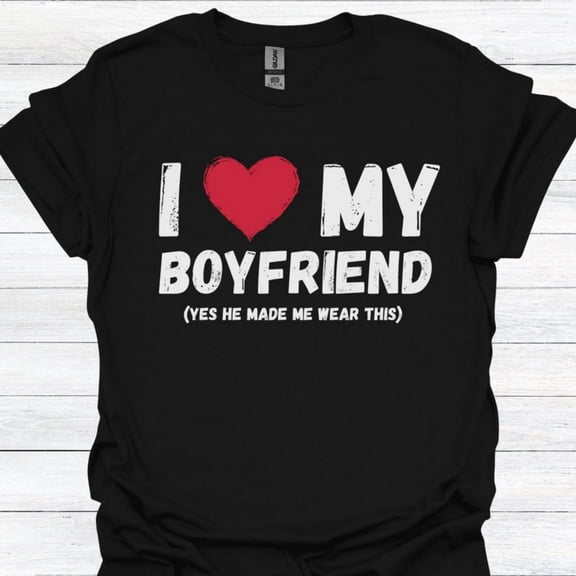 Funny VaL1entine's Day T-Shirt I Love My Boyfriend T1EE