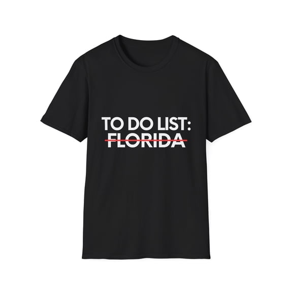 Funny Vacations To Do List Florida US Travel Tourism Gag Funny Sarcasm USA State Novelty Husband Men Women Unisex Softstyle T-Shirt