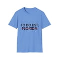 thumbnail image 1 of Funny Vacations To Do List Florida US Travel Tourism Gag Funny Sarcasm USA State Novelty Wife Men Women Unisex Softstyle T-Shirt, 1 of 4