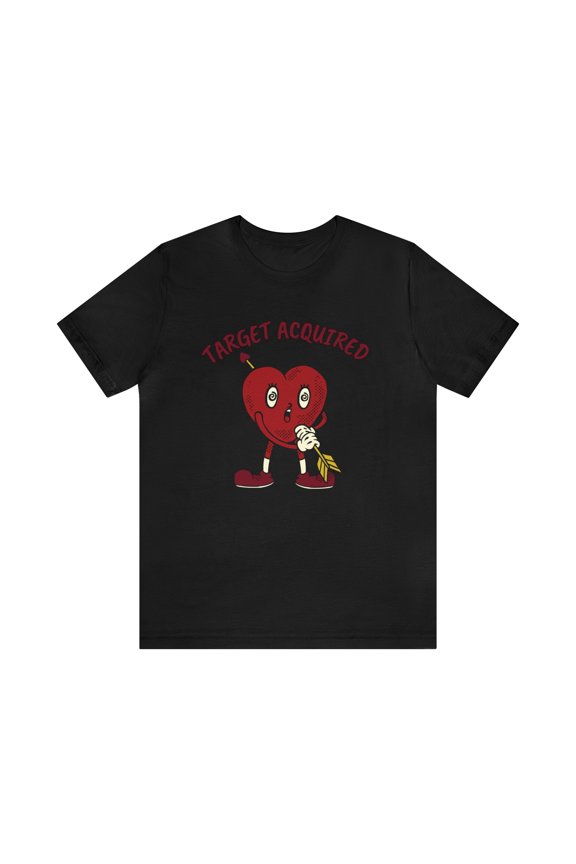 Funny Valentine's Day Target Acquired Unisex T-Shirt