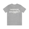 thumbnail image 1 of Funny Valentine's Tee | Wanna Snuggle?, 1 of 10