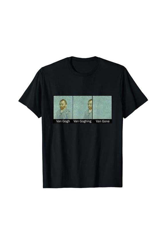 Funny Van Gogh Van Goghing Van Gone, Van Gogh Art Painting T-Shirt
