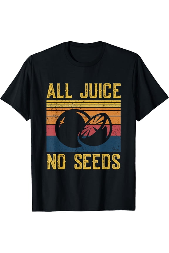 t-shirt Funny Vasectomy Shirt - All Juice No Seed T-Shirt mens,black,women,funny,journey,Crew Neck, Short Sleeve,printing