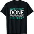 thumbnail image 1 of Funny Vasectomy Survivor Where's The Beer T-Shirt, 1 of 4