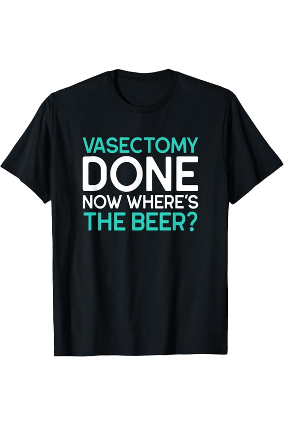 Funny Vasectomy Survivor Where's The Beer T-Shirt